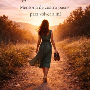 elegir me es ahora!! mentoría de 4 pasos para volver a mí!